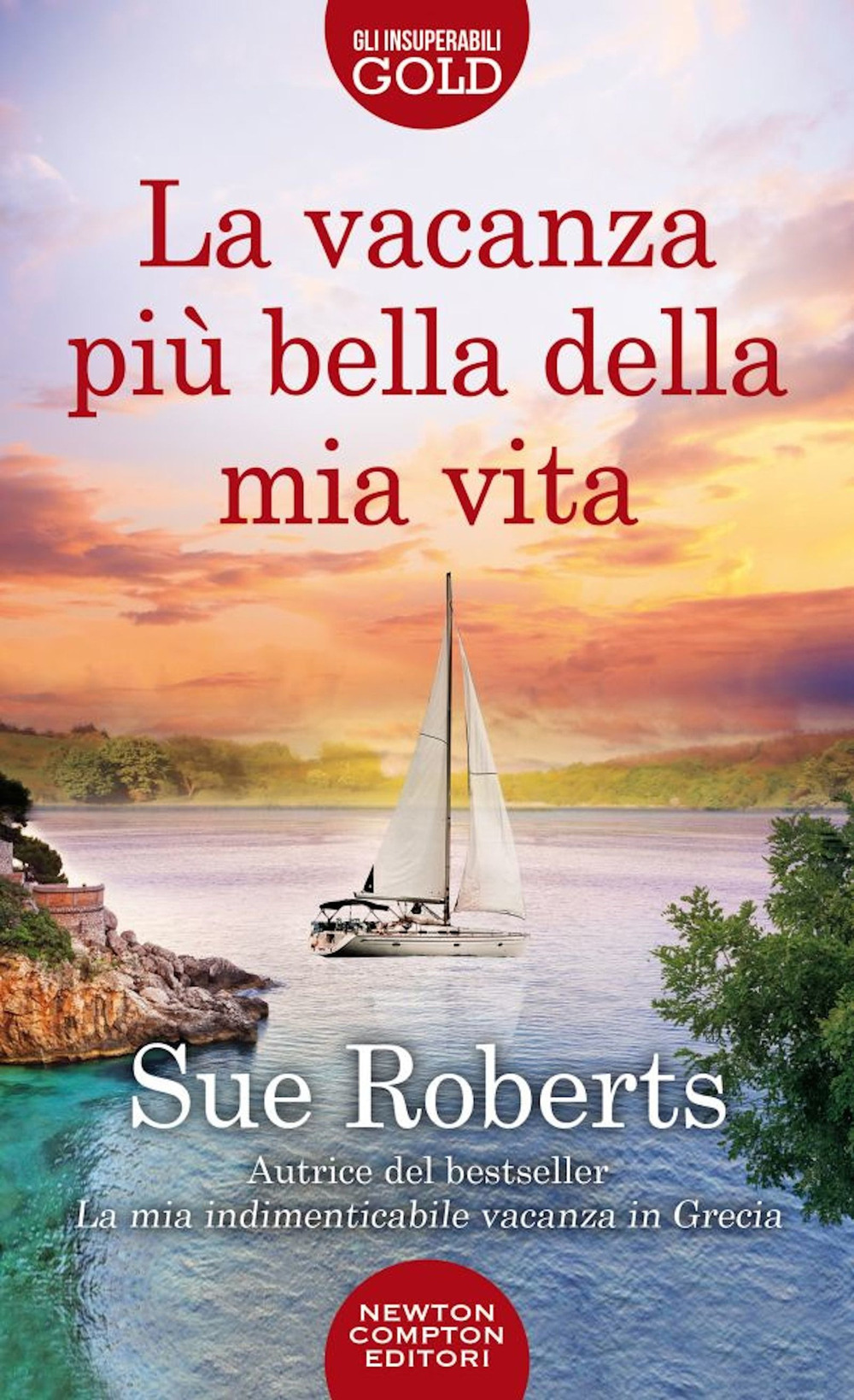 Libro vacanza più bella della mia vita di Sue Roberts - ean 9788822747655 - Newton Compton Editori
