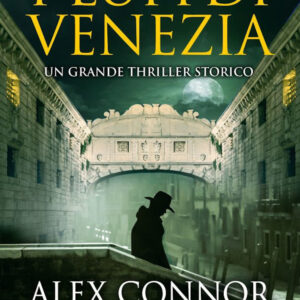 Libro lupi di Venezia; I Lupi di Venezia-I cospiratori di Venezia-Venezia enigma di Alex Connor - ean 9788822747730 - Newton Compton Editori