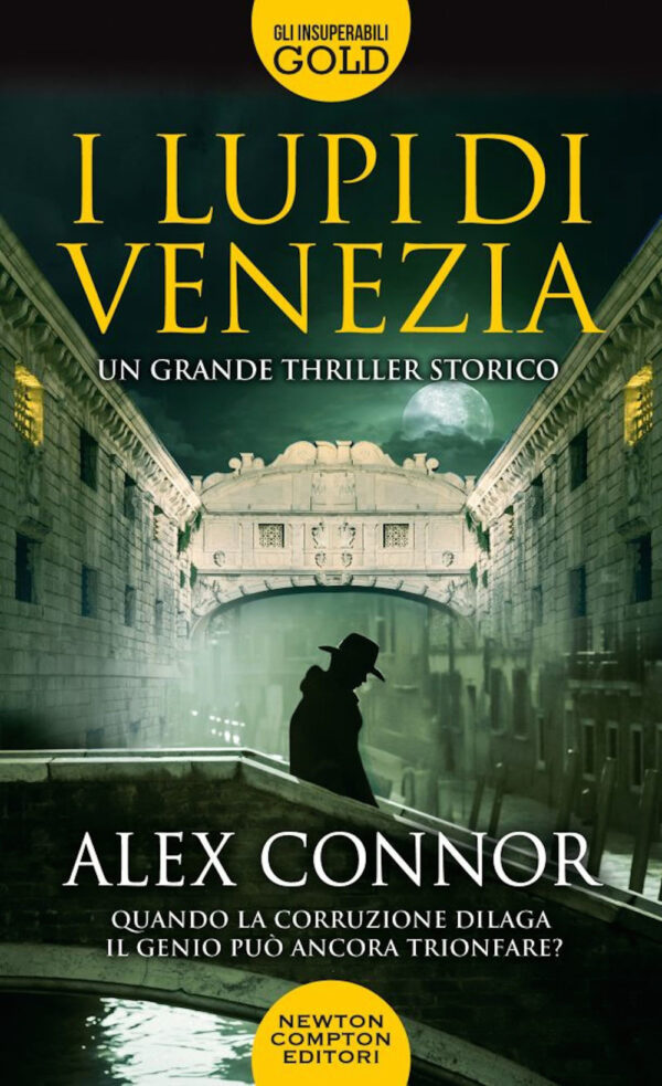 Libro lupi di Venezia; I Lupi di Venezia-I cospiratori di Venezia-Venezia enigma di Alex Connor - ean 9788822747730 - Newton Compton Editori