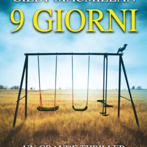 Libro 9 giorni di Gilly Macmillan - ean 9788822747969 - Newton Compton Editori