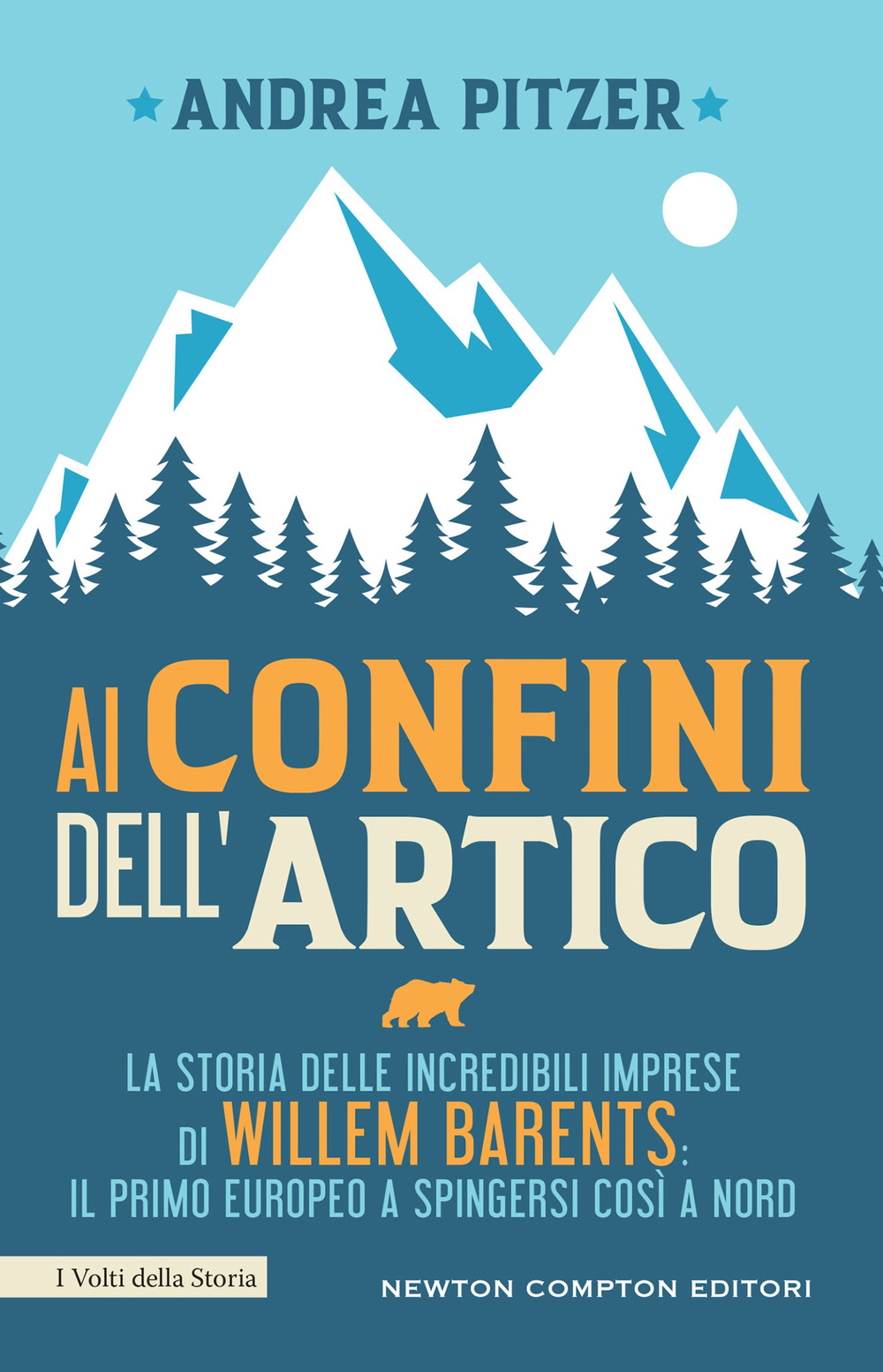 Libro Ai confini dell'Artico. La storia delle incredibili imprese di Willem Barents: il primo europeo a spingersi così a nord di Andrea Pitzer - ean 9788822748133 - Newton Compton Editori