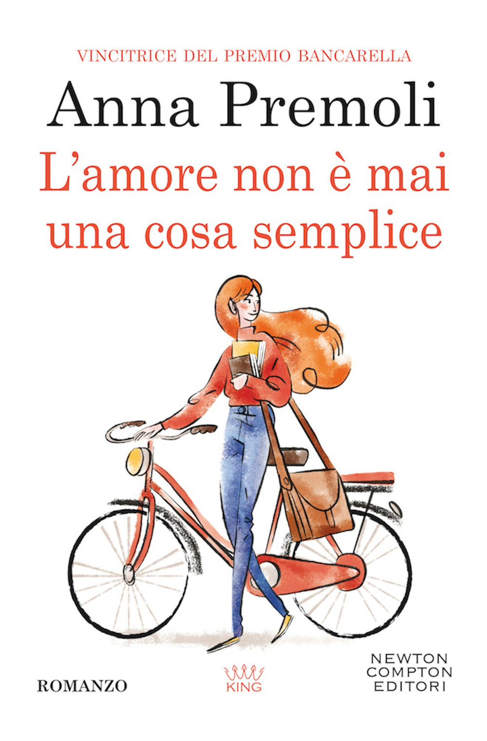 Libro amore non è mai una cosa semplice di Anna Premoli - ean 9788822748195 - Newton Compton Editori