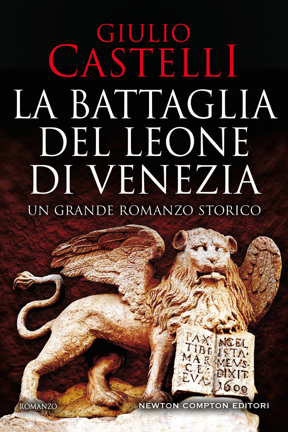 Libro battaglia del Leone di Venezia di Giulio Castelli - ean 9788822748461 - Newton Compton Editori