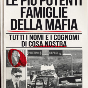 Libro più potenti famiglie della mafia. Tutti i nomi e i cognomi di Cosa Nostra di Vincenzo Ceruso - ean 9788822748737 - Newton Compton Editori