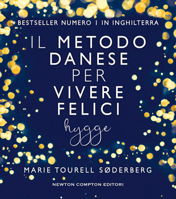 Libro metodo danese per vivere felici. Hygge di Marie Tourell Søderberg - ean 9788822748782 - Newton Compton Editori