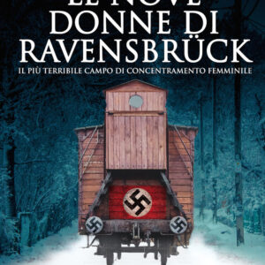 Libro nove donne di Ravensbrück. Il più terribile campo di concentramento femminile. La storia vera delle prigioniere che fuggirono dall'inferno nazista di Gwen Strauss - ean 9788822749291 - Newton Compton Editori
