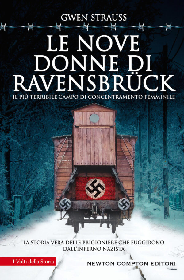 Libro nove donne di Ravensbrück. Il più terribile campo di concentramento femminile. La storia vera delle prigioniere che fuggirono dall'inferno nazista di Gwen Strauss - ean 9788822749291 - Newton Compton Editori