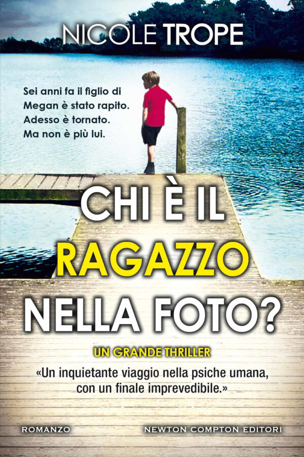 Libro Chi è il ragazzo nella foto? di Nicole Trope - ean 9788822750150 - Newton Compton Editori