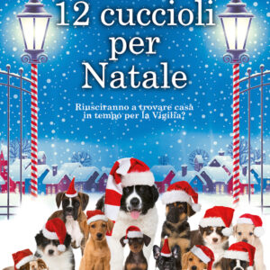 Libro 12 cuccioli per Natale di Lizzie Shane - ean 9788822750532 - Newton Compton Editori