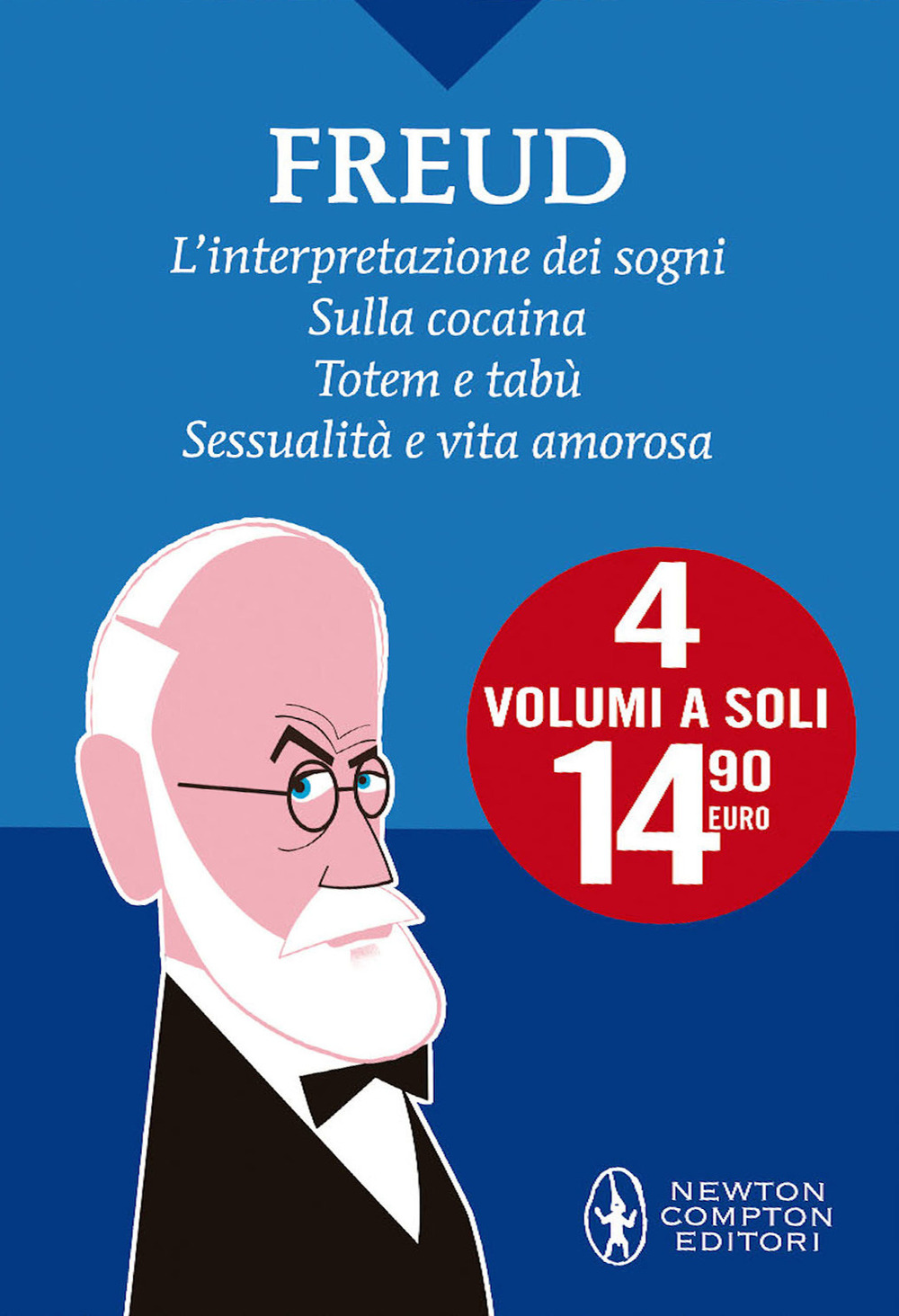 Libro interpretazione dei sogni-Sulla cocaina-Totem e tabù-Sessualità e vita amorosa di Sigmund Freud - ean 9788822751638 - Newton Compton Editori