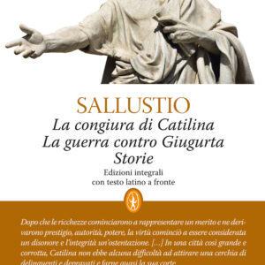 Libro congiura di Catilina-La guerra contro Giugurta-Storie. Testo latino a fronte di Caio Crispo Sallustio - ean 9788822751690 - Newton Compton Editori