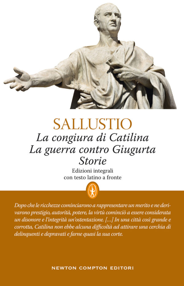 Libro congiura di Catilina-La guerra contro Giugurta-Storie. Testo latino a fronte di Caio Crispo Sallustio - ean 9788822751690 - Newton Compton Editori