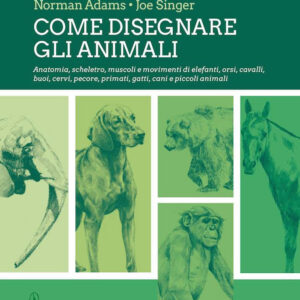 Libro Come disegnare gli animali di Norman Adams; Joe Singer - ean 9788822751881 - Newton Compton Editori