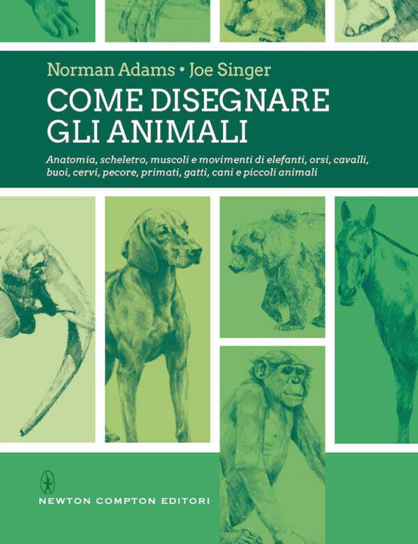 Libro Come disegnare gli animali di Norman Adams; Joe Singer - ean 9788822751881 - Newton Compton Editori