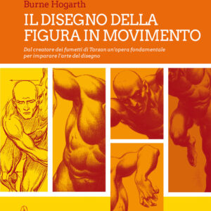 Libro disegno della figura in movimento di Burne Hogarth - ean 9788822751898 - Newton Compton Editori