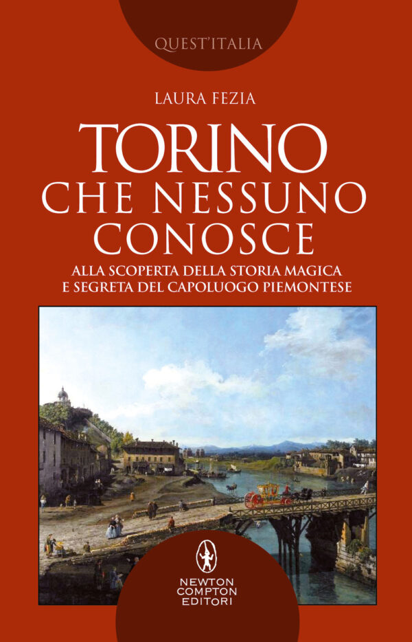 Libro Torino che nessuno conosce. Alla scoperta della storia magica e segreta del capoluogo piemontese di Laura Fezia - ean 9788822752642 - Newton Compton Editori