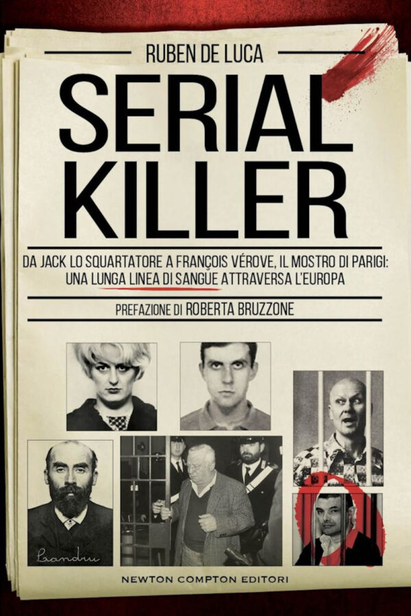 Libro Serial killer. Da Jack lo Squartatore ai mostri di Rostov e di Foligno