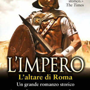Libro altare di Roma. L'impero di Anthony Riches - ean 9788822753199 - Newton Compton Editori