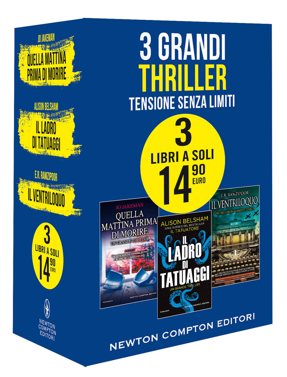Libro 3 grandi thriller. Tensione senza limiti: Quella mattina prima di morire-Il ladro di tatuaggi-Il ventriloquo di Alison Belsham; E. R. Ramzipoor; Jo Jakeman - ean 9788822753328 - Newton Compton Editori