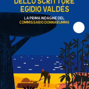 Libro misteriosa morte dello scrittore Egidio Valdés. La prima indagine del commissario Donnarumma di Domenico Notari - ean 9788822753496 - Newton Compton Editori