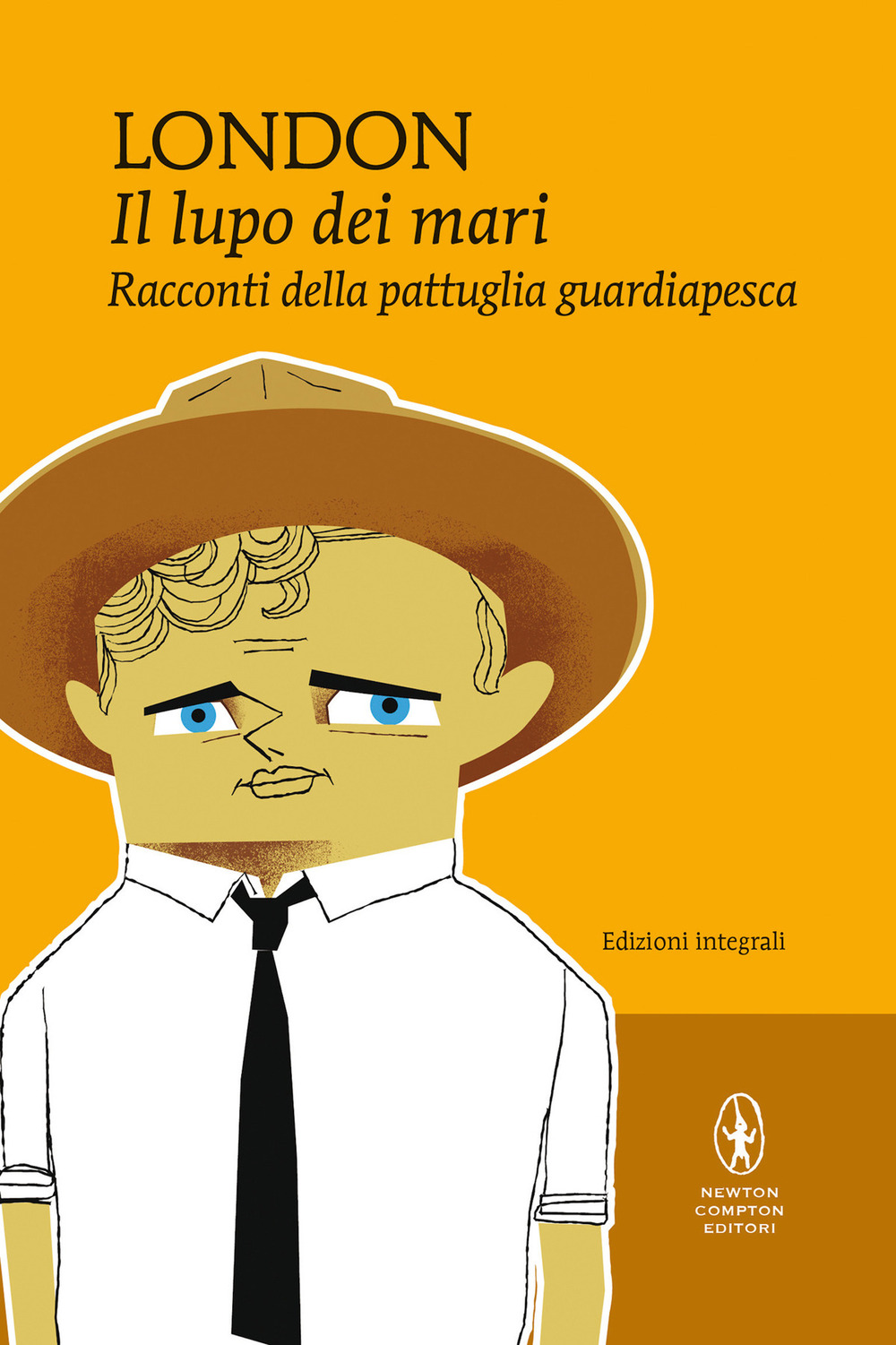 Libro lupo dei mari e Racconti della pattuglia guardiapesca di Jack London - ean 9788822753878 - Newton Compton Editori