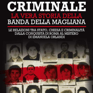 Libro Segreto criminale. La vera storia della banda della Magliana di Raffaella Notariale; Sabrina Minardi - ean 9788822754004 - Newton Compton Editori