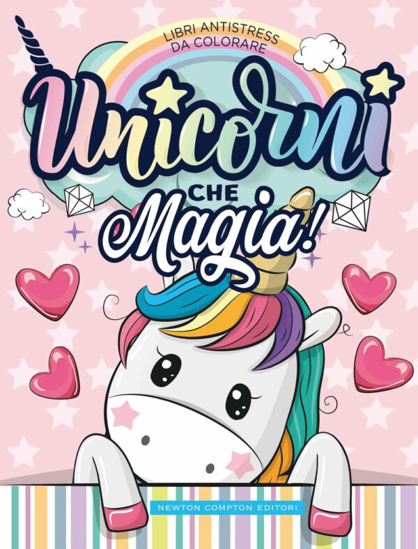 Libro Unicorni che magia! Libri antistress da colorare di  - ean 9788822754011 - Newton Compton Editori
