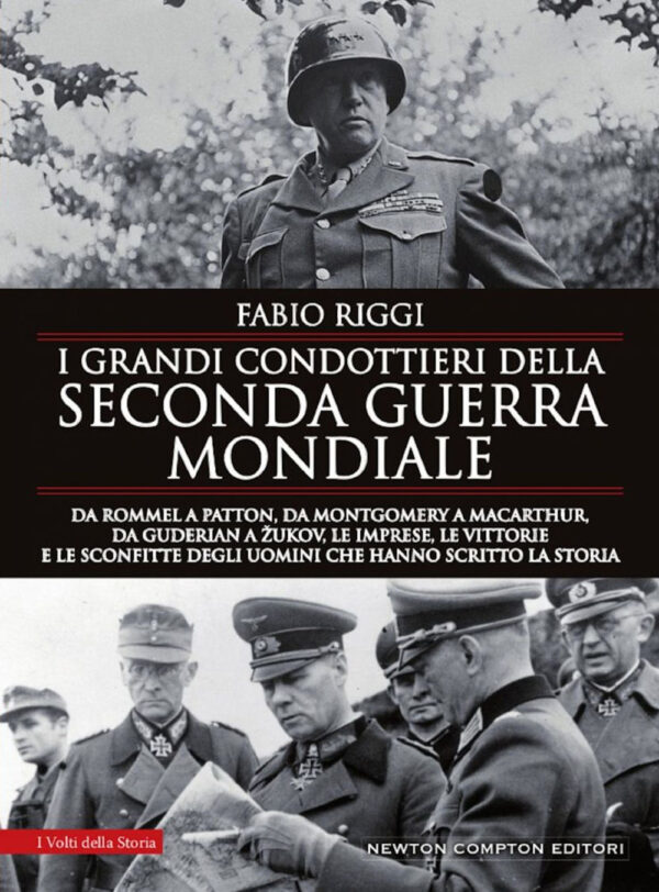 Libro grandi condottieri della seconda guerra mondiale. Da Rommel a Patton