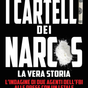 Libro cartelli dei narcos. La vera storia di Melissa Del Bosque - ean 9788822754110 - Newton Compton Editori