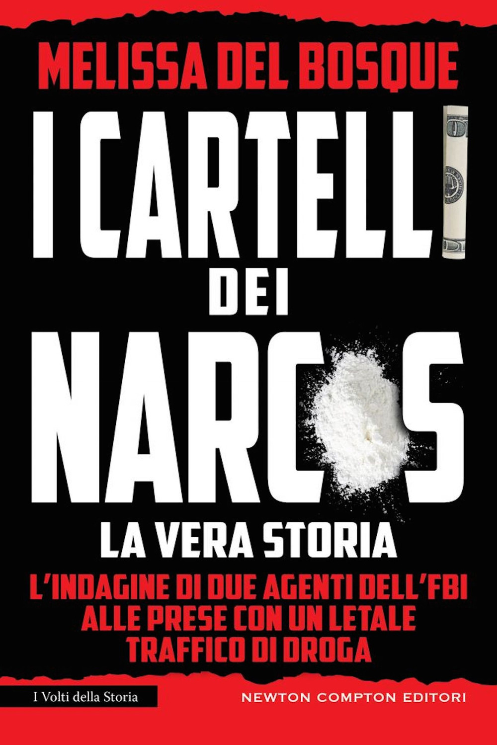 Libro cartelli dei narcos. La vera storia di Melissa Del Bosque - ean 9788822754110 - Newton Compton Editori