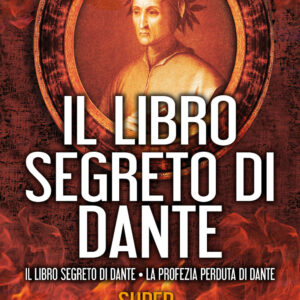 Libro libro segreto di Dante: Il libro segreto di Dante-La profezia perduta di Dante di Francesco Fioretti - ean 9788822754196 - Newton Compton Editori