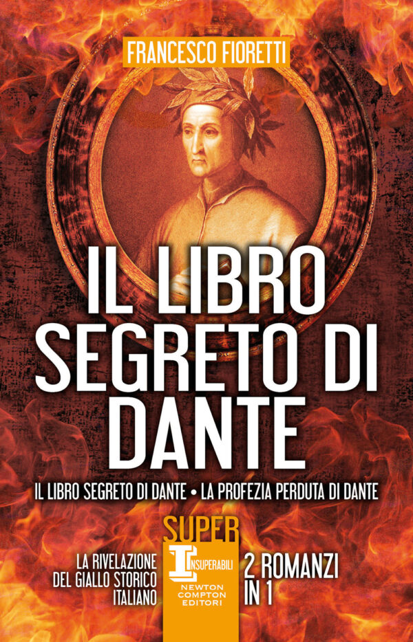 Libro libro segreto di Dante: Il libro segreto di Dante-La profezia perduta di Dante di Francesco Fioretti - ean 9788822754196 - Newton Compton Editori