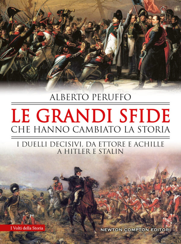 Libro grandi sfide che hanno cambiato la storia. I duelli decisivi