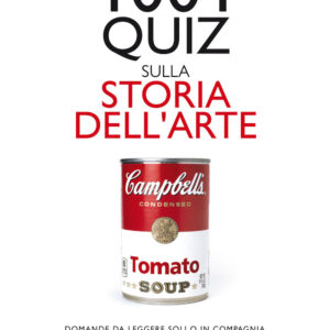Libro 1001 quiz sulla storia dell'arte. Domande da leggere soli o in compagnia