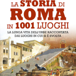 Libro storia di Roma in 1001 luoghi. La lunga vita dell’Urbe raccontata dai luoghi in cui si è svolta di Renato Gallinari - ean 9788822754325 - Newton Compton Editori
