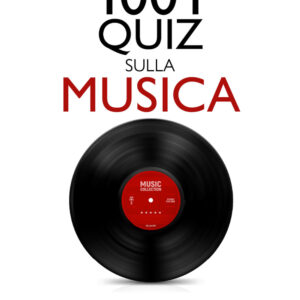 Libro 1001 quiz sulla musica di Aldo Carioli - ean 9788822754462 - Newton Compton Editori