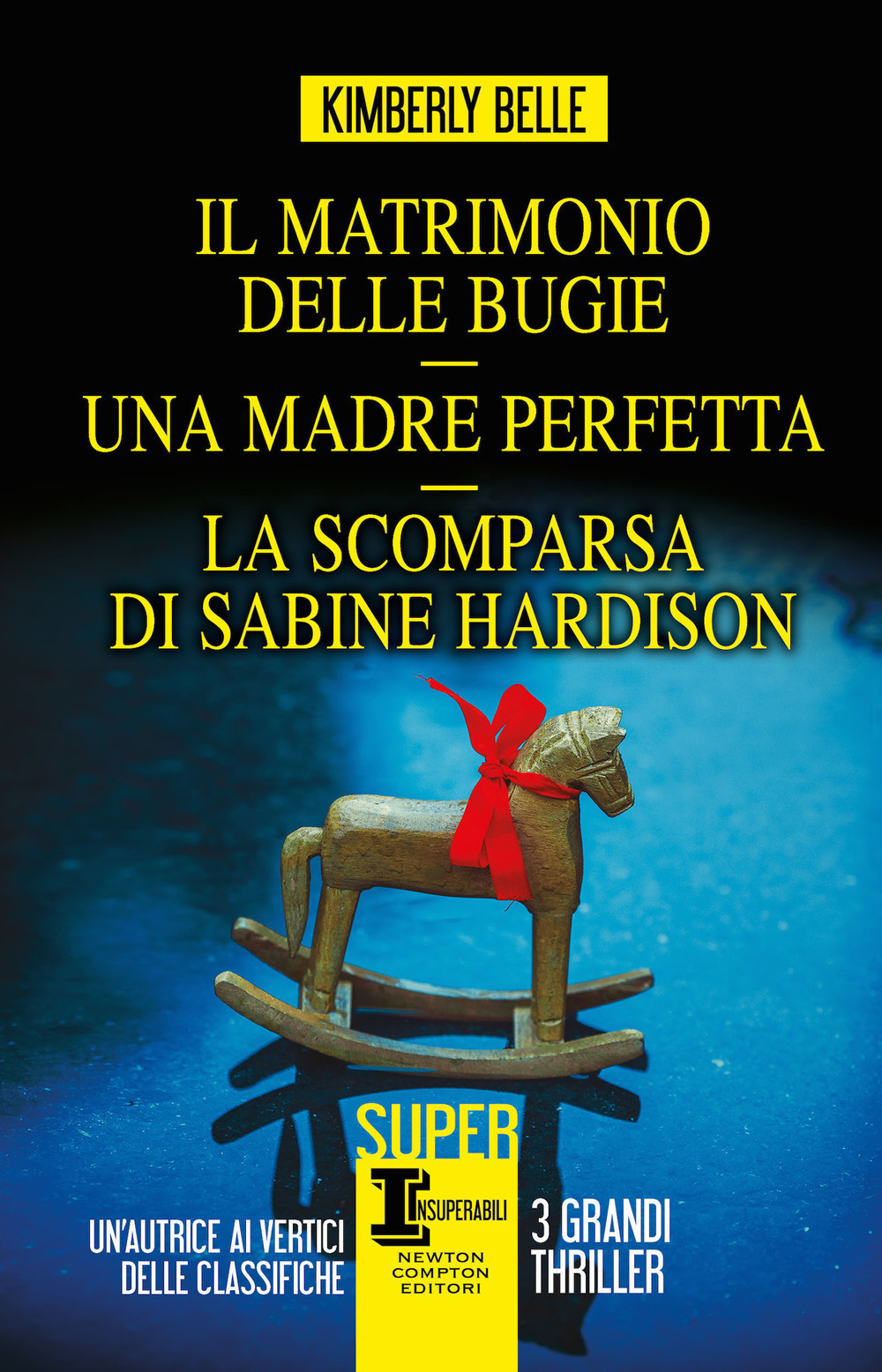 Libro matrimonio delle bugie-Una madre perfetta-La scomparsa di Sabine Hardison di Kimberly Belle - ean 9788822754684 - Newton Compton Editori
