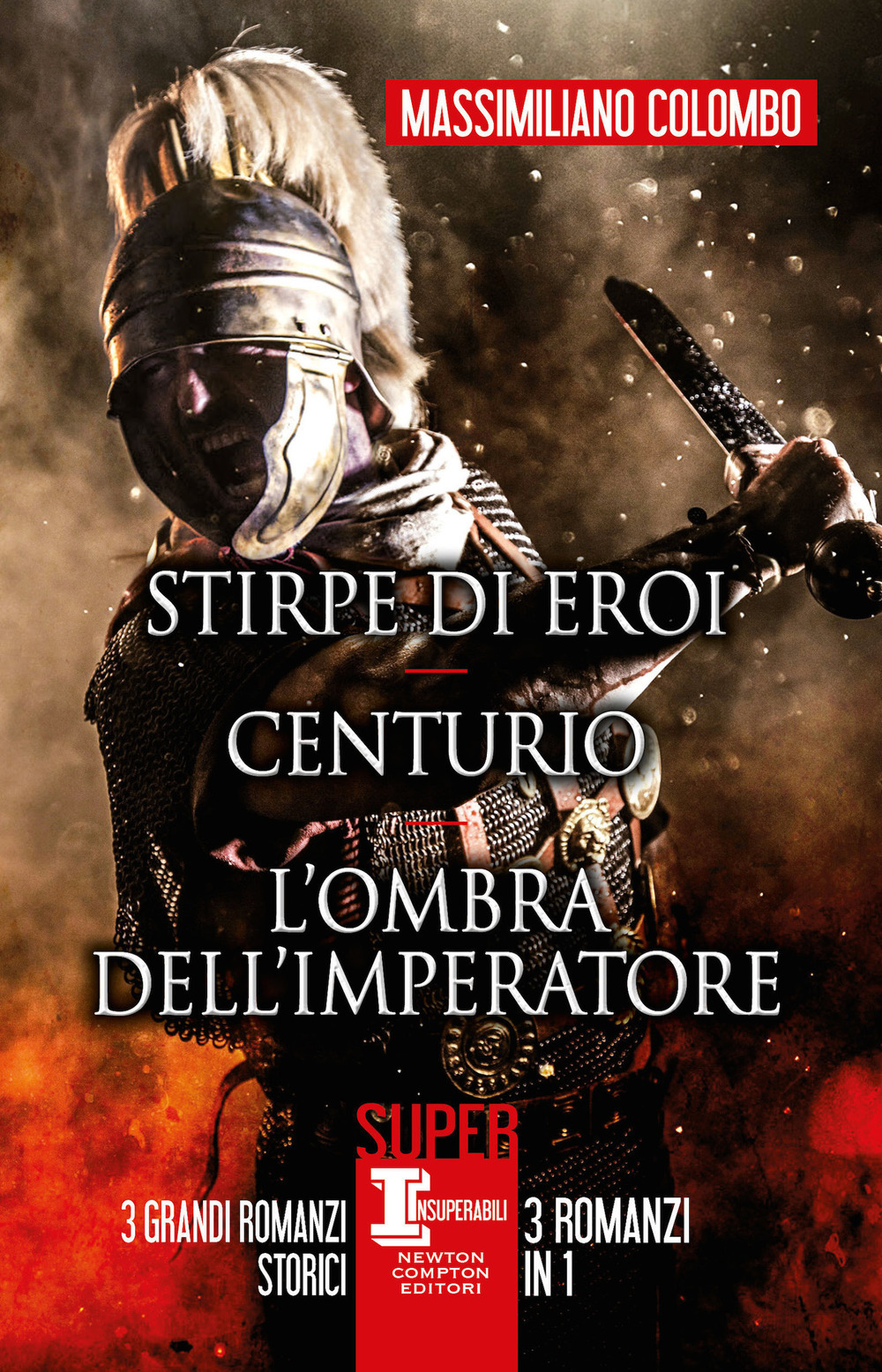 Libro Stirpe di eroi-Centurio-L'ombra dell'imperatore di Massimiliano Colombo - ean 9788822754691 - Newton Compton Editori