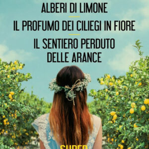 Libro sentiero degli alberi di limone-Il profumo dei ciliegi in fiore-Il sentiero perduto delle arance di Nadia Marks - ean 9788822754844 - Newton Compton Editori