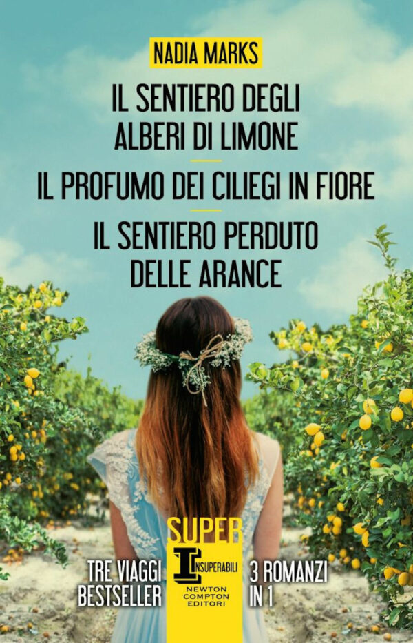 Libro sentiero degli alberi di limone-Il profumo dei ciliegi in fiore-Il sentiero perduto delle arance di Nadia Marks - ean 9788822754844 - Newton Compton Editori