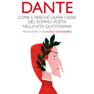 Libro Parla come Dante. Come e perché usare i versi del Sommo Poeta nella vita quotidiana di Dario Pisano - ean 9788822755087 - Newton Compton Editori