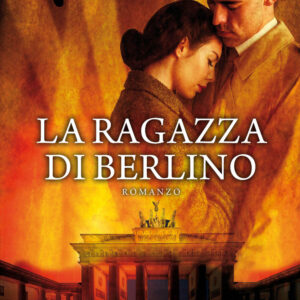 Libro ragazza di Berlino di Mandy Robotham - ean 9788822755285 - Newton Compton Editori
