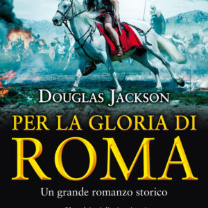 Libro Per la gloria di Roma di Douglas Jackson - ean 9788822755421 - Newton Compton Editori