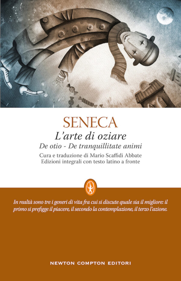 Libro arte di oziare. Testo latino a fronte di Lucio Anneo Seneca - ean 9788822755575 - Newton Compton Editori
