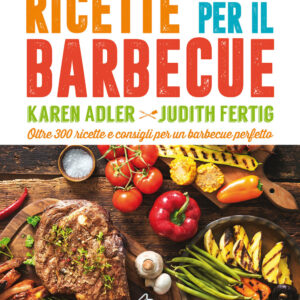 Libro Ricette per il barbecue di Karen Adler; Judith Fertig - ean 9788822755681 - Newton Compton Editori