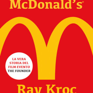 Libro vera storia del genio che ha fondato McDonald's di Kroc Ray; Robert Anderson - ean 9788822755728 - Newton Compton Editori
