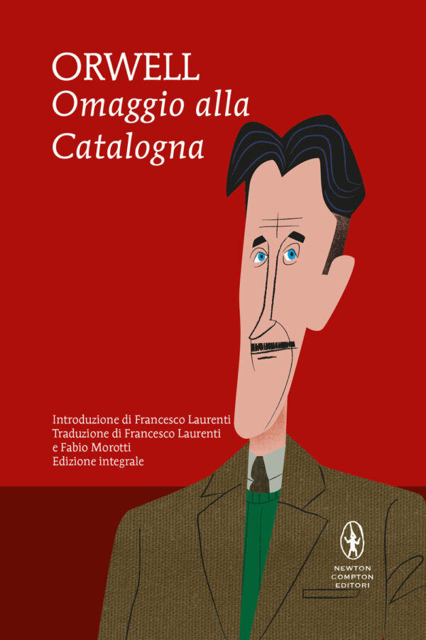 Libro Omaggio alla Catalogna di George Orwell - ean 9788822755766 - Newton Compton Editori
