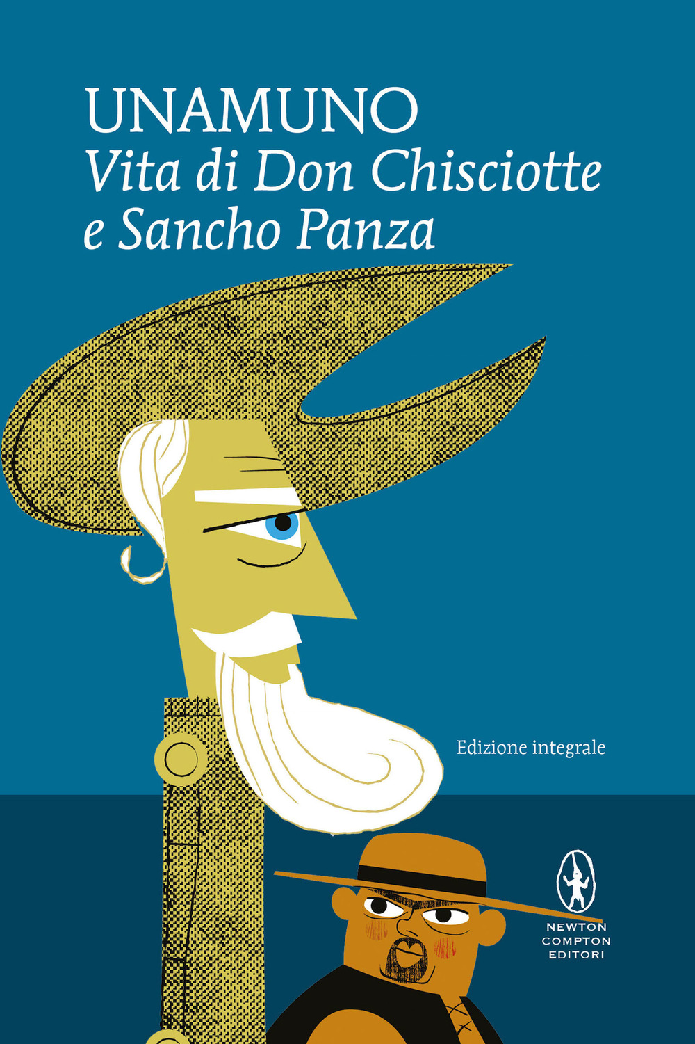 Libro Vita di Don Chisciotte e Sancho Panza di Miguel de Unamuno - ean 9788822755773 - Newton Compton Editori
