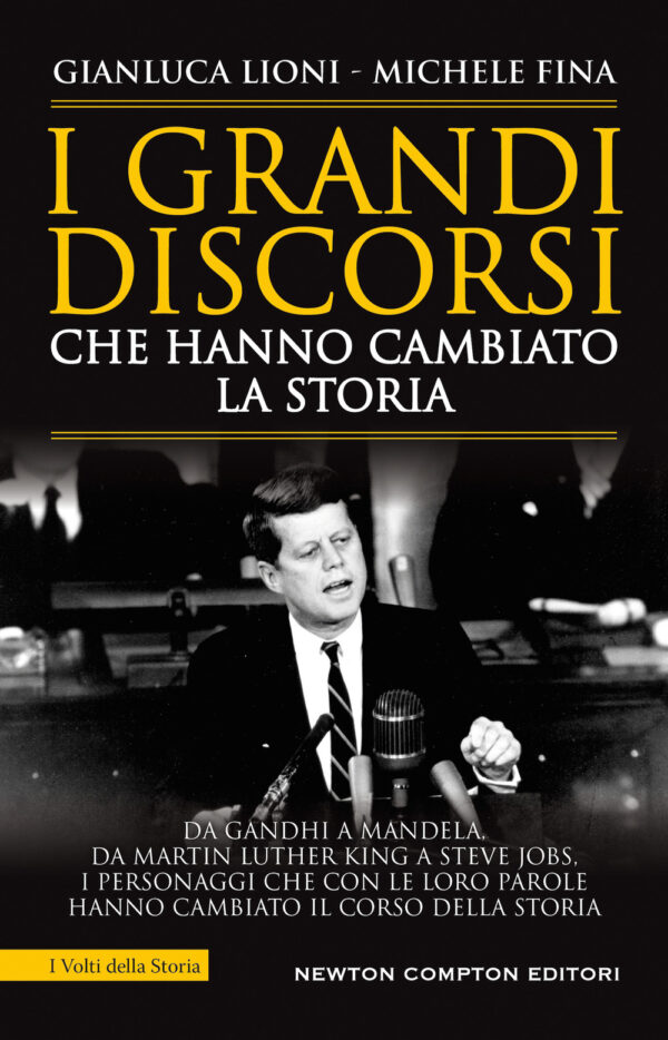 Libro grandi discorsi che hanno cambiato la Storia di Gianluca Lioni; Michele Fina - ean 9788822755896 - Newton Compton Editori