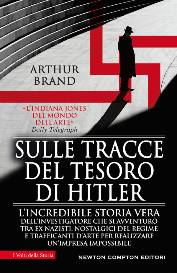 Libro Sulle tracce del tesoro di Hitler. L'incredibile storia vera dell'investigatore che si avventurò tra ex nazisti